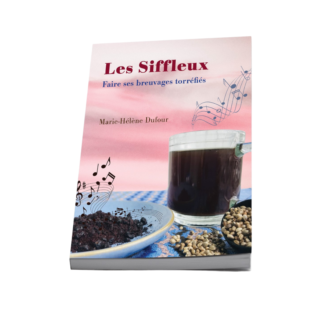 Les Siffleux, breuvages torréfiés Livre de recettes